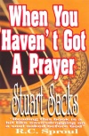 When You Haven't Got a Prayer